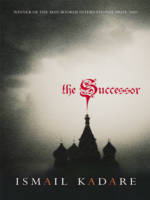 Title details for The Successor by Ismail Kadare - Available
